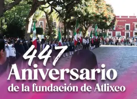 447.º aniversario de Atlixco